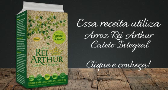 Receita utilizando Arroz Rei Arthur Cateto Integral