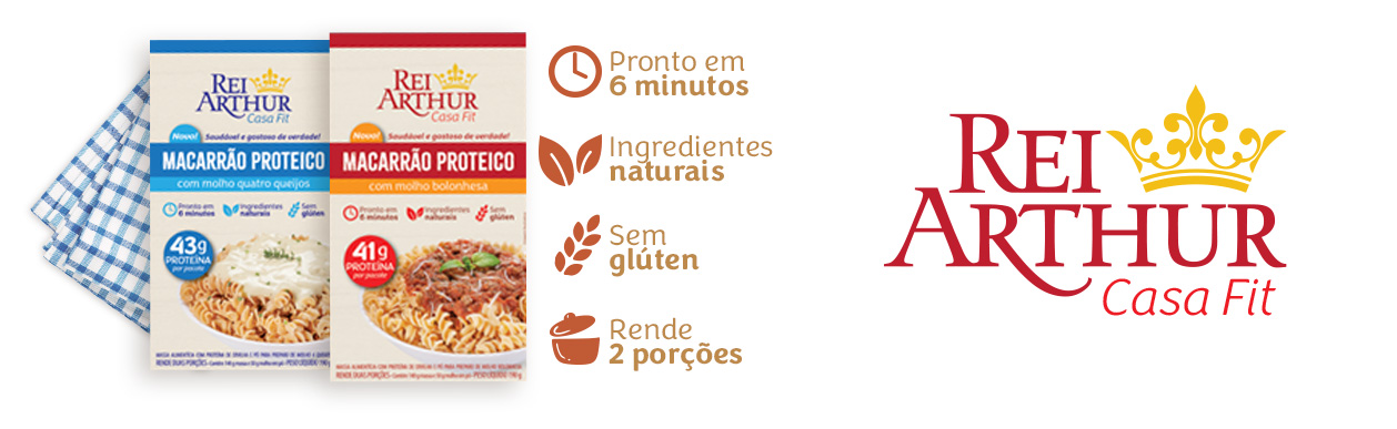 Conheça a linha de Macarrão Proteico Rei Arthur Casa Fit